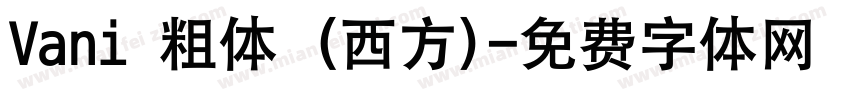 Vani 粗体 (西方)字体转换
